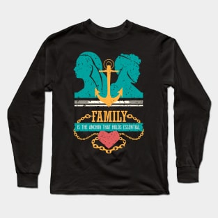 family is the anchor that holds essential Teal Long Sleeve T-Shirt